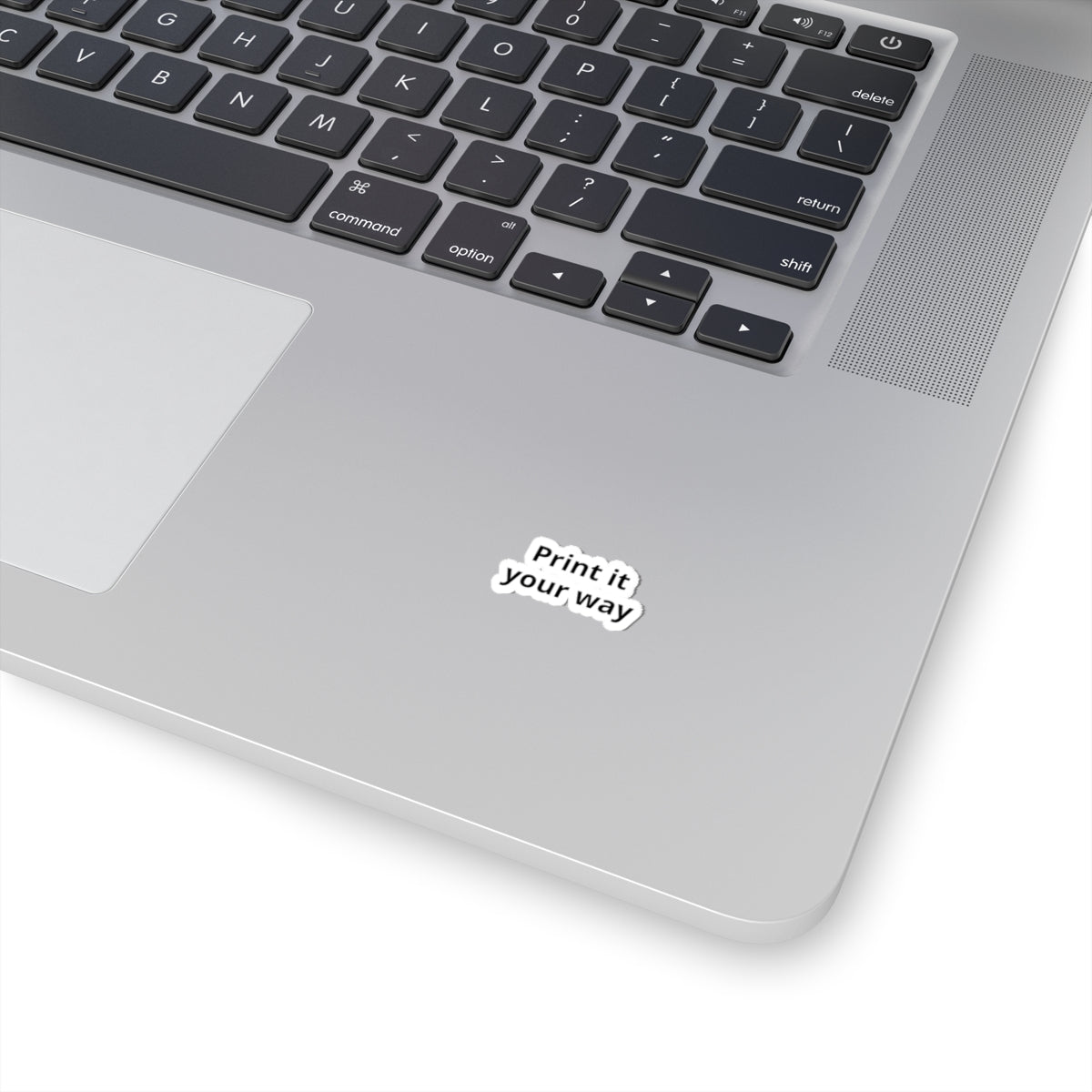 Kiss-Cut Sticker — "Print It Your Way" Minimal Laptop Decals