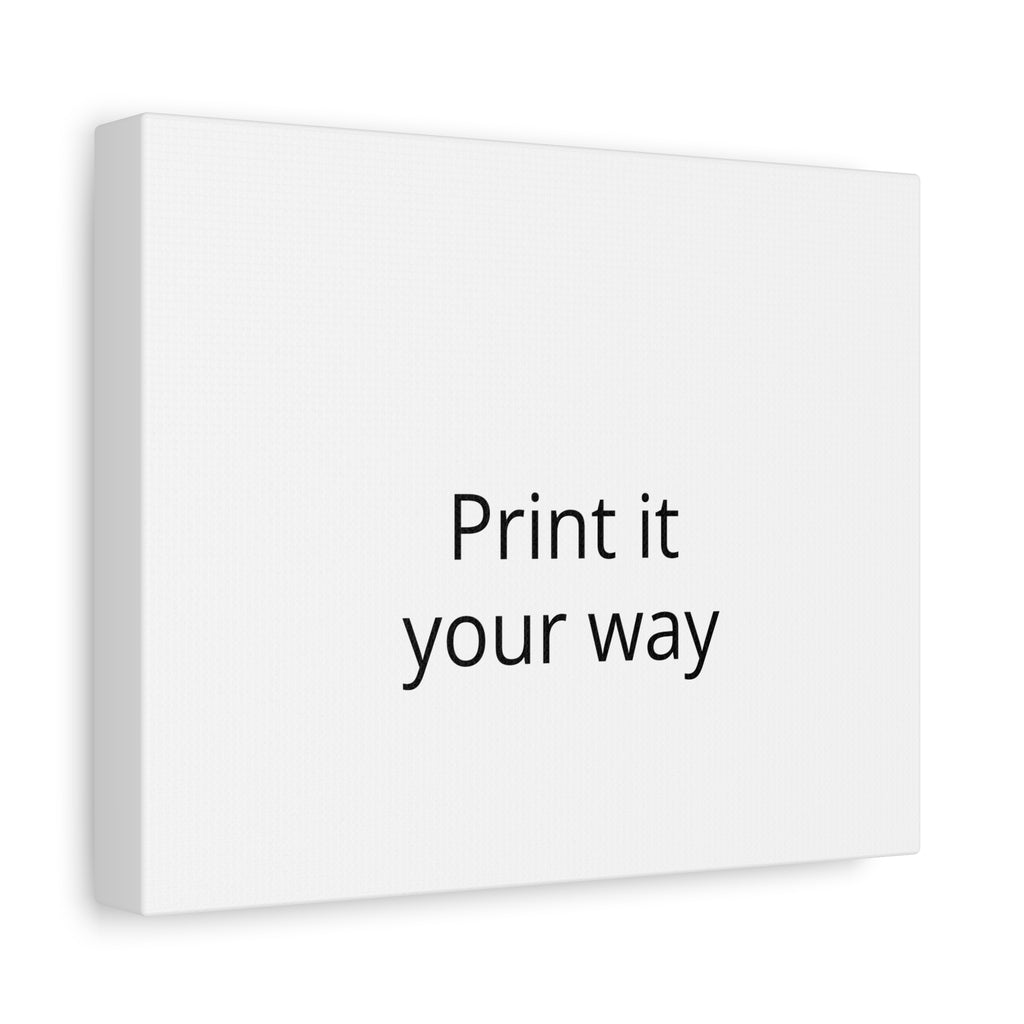 Custom Matte Stretched Canvas Print - "Print it your way".
