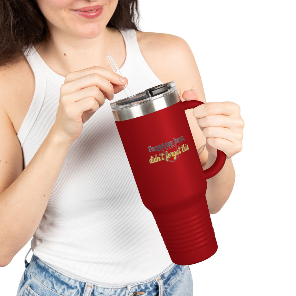 40oz Insulated Travel Mug – "Forgot my keys, don’t forget this"