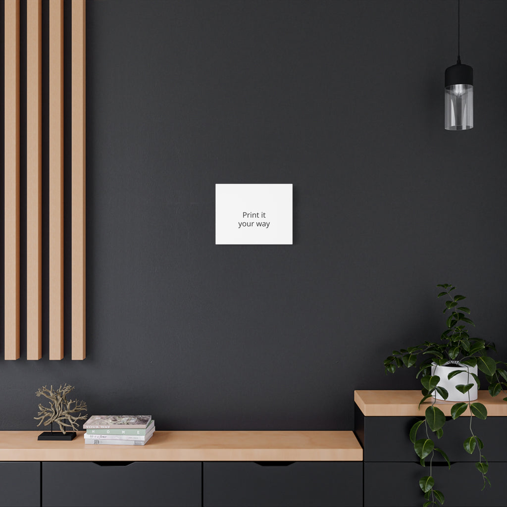 Custom Matte Stretched Canvas Print - "Print it your way".