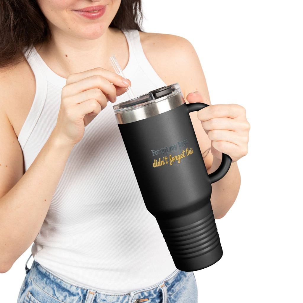 40oz Insulated Travel Mug – "Forgot my keys, don’t forget this"