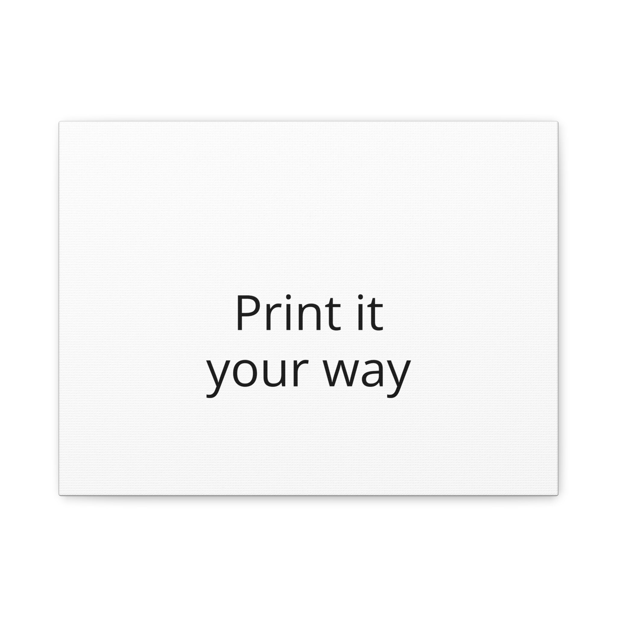 Custom Matte Stretched Canvas Print - "Print it your way".