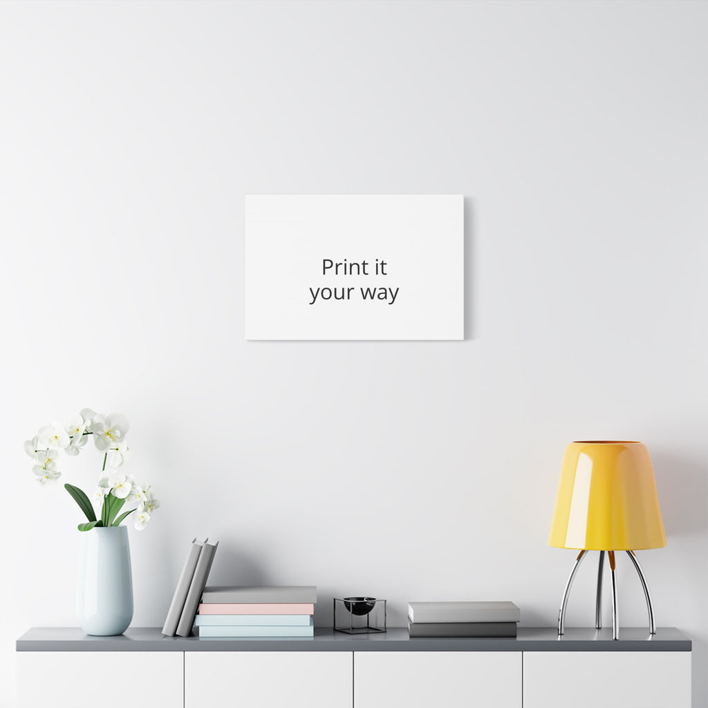 Custom Matte Stretched Canvas Print - "Print it your way".