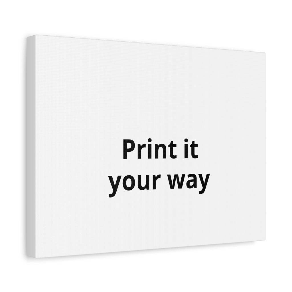 Custom Matte Stretched Canvas Print - "Print it your way".