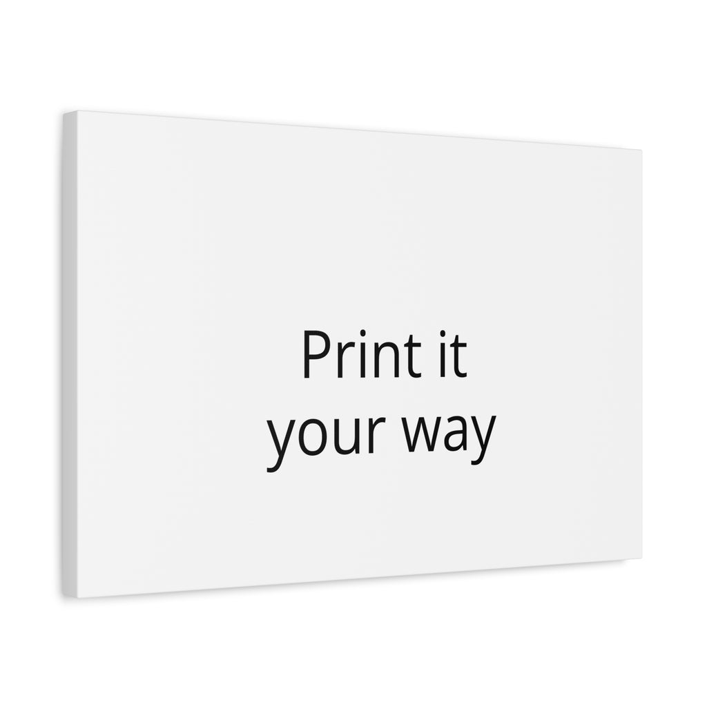Custom Matte Stretched Canvas Print - "Print it your way".