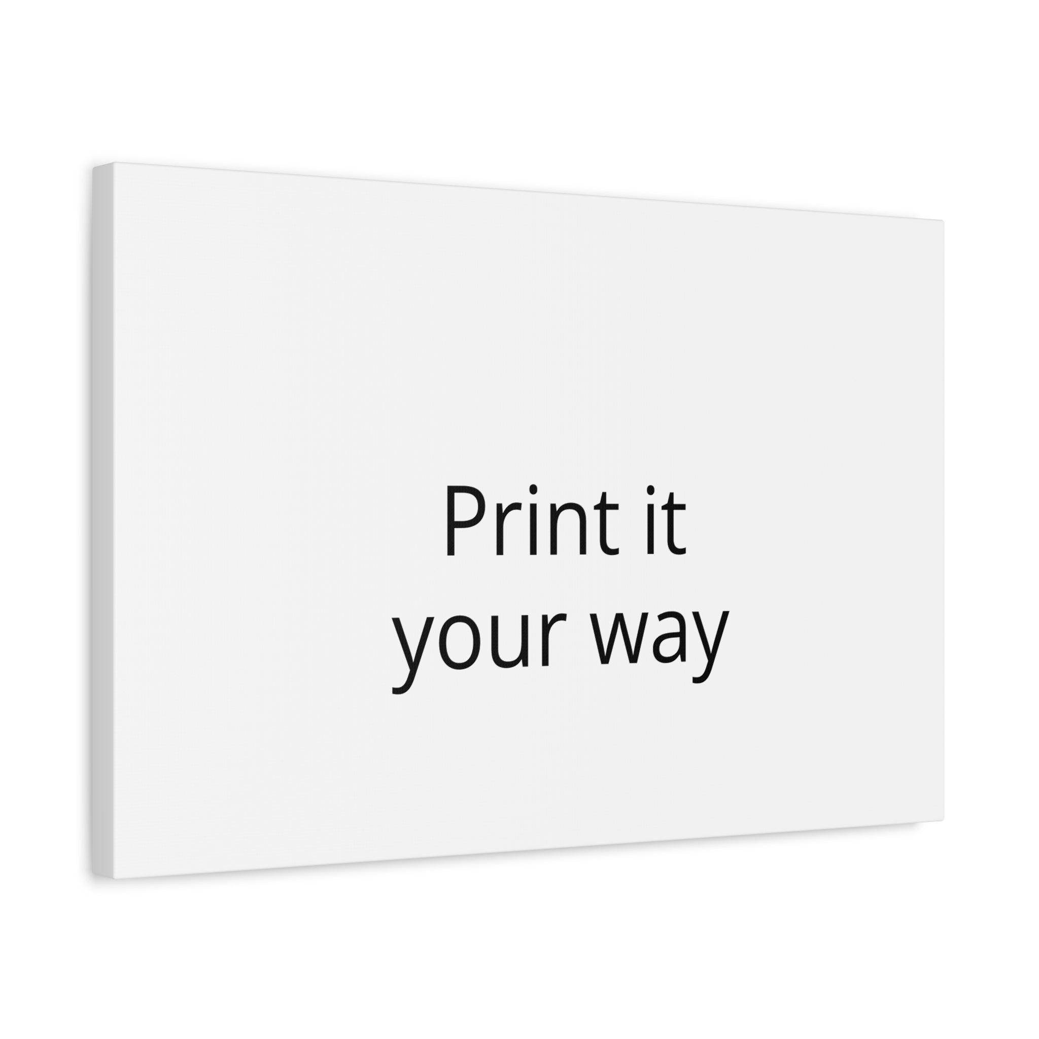 Custom Matte Stretched Canvas Print - "Print it your way".