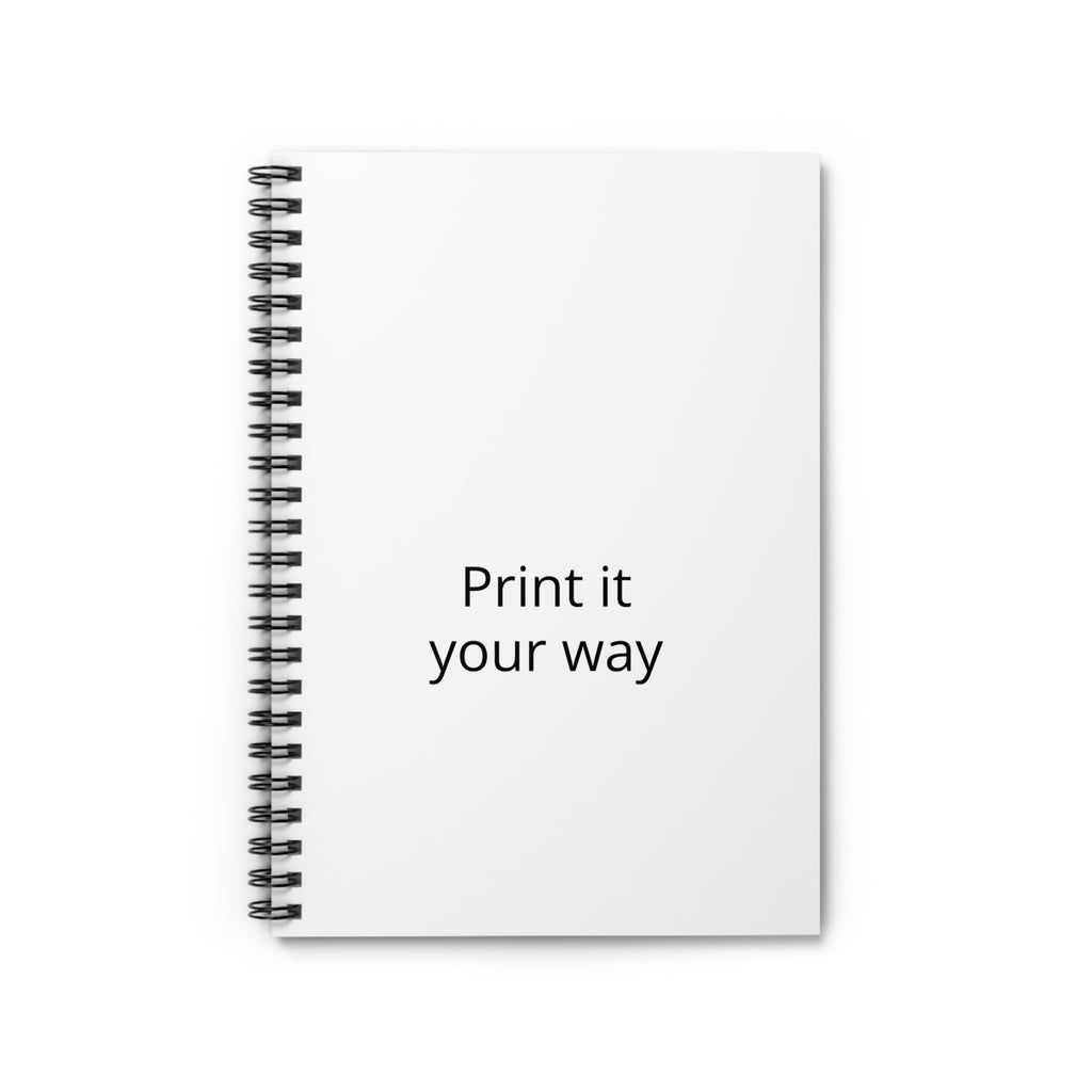 Custom Spiral Notebook — Minimal 'Print It Your Way' Ruled Journal for Notes & Planning