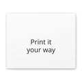 Custom Matte Stretched Canvas Print - "Print it your way".