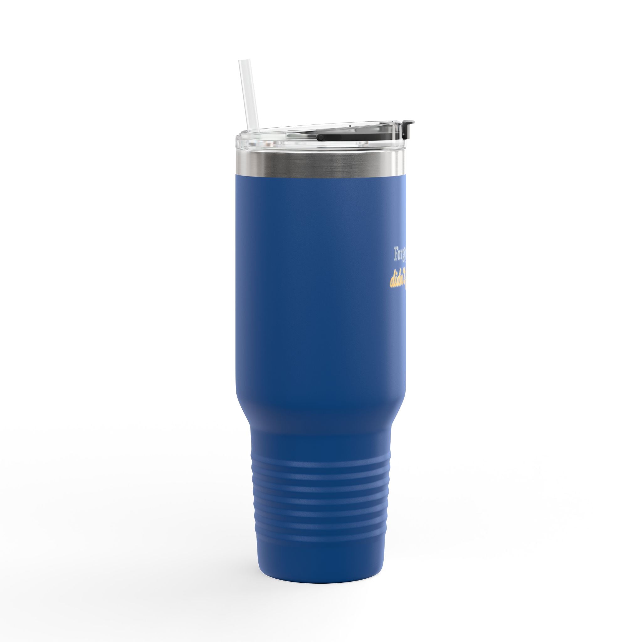 40oz Insulated Travel Mug – "Forgot my keys, don’t forget this"
