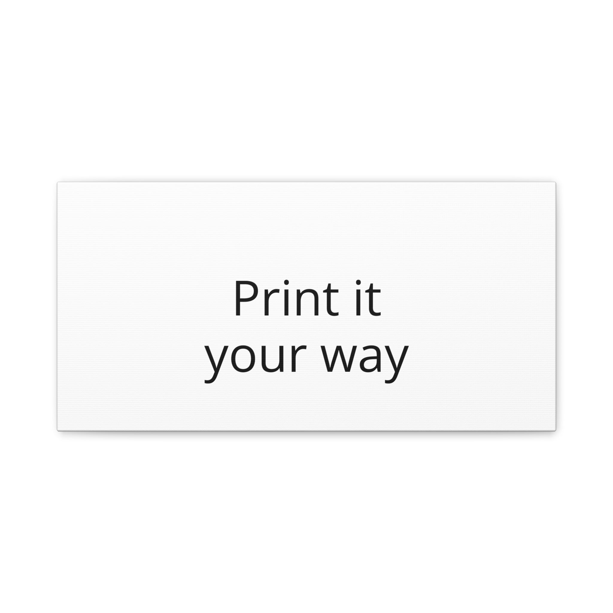 Custom Matte Stretched Canvas Print - "Print it your way".