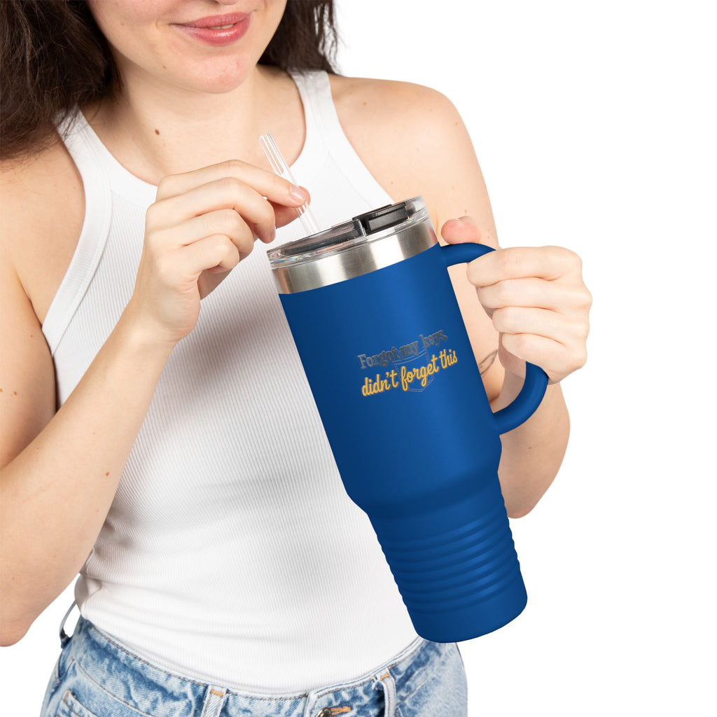 40oz Insulated Travel Mug – "Forgot my keys, don’t forget this"