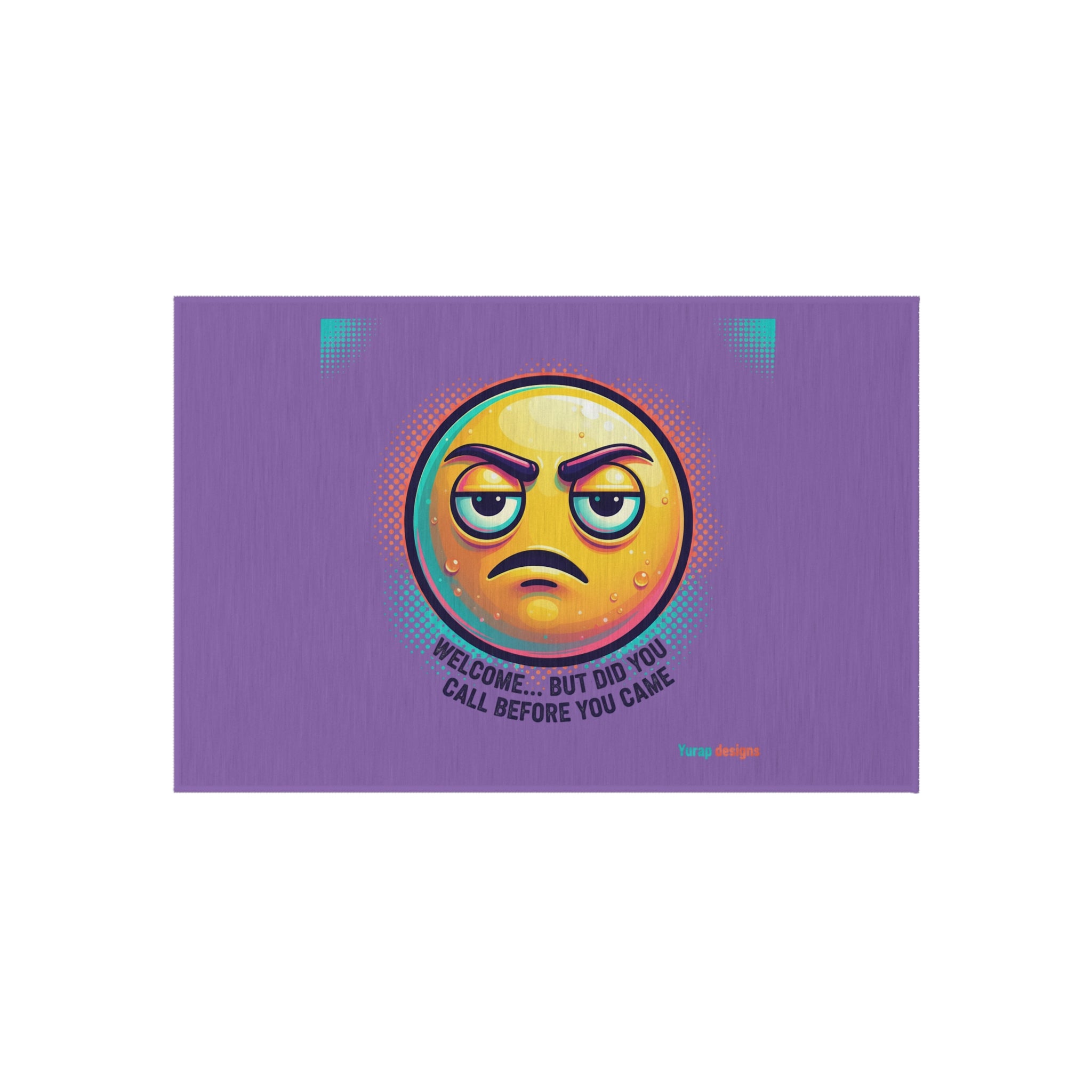 Grumpy Emoji Outdoor Rug — "Welcome... But Did You Call Before You Came" Doormat- Yurap Designs.
