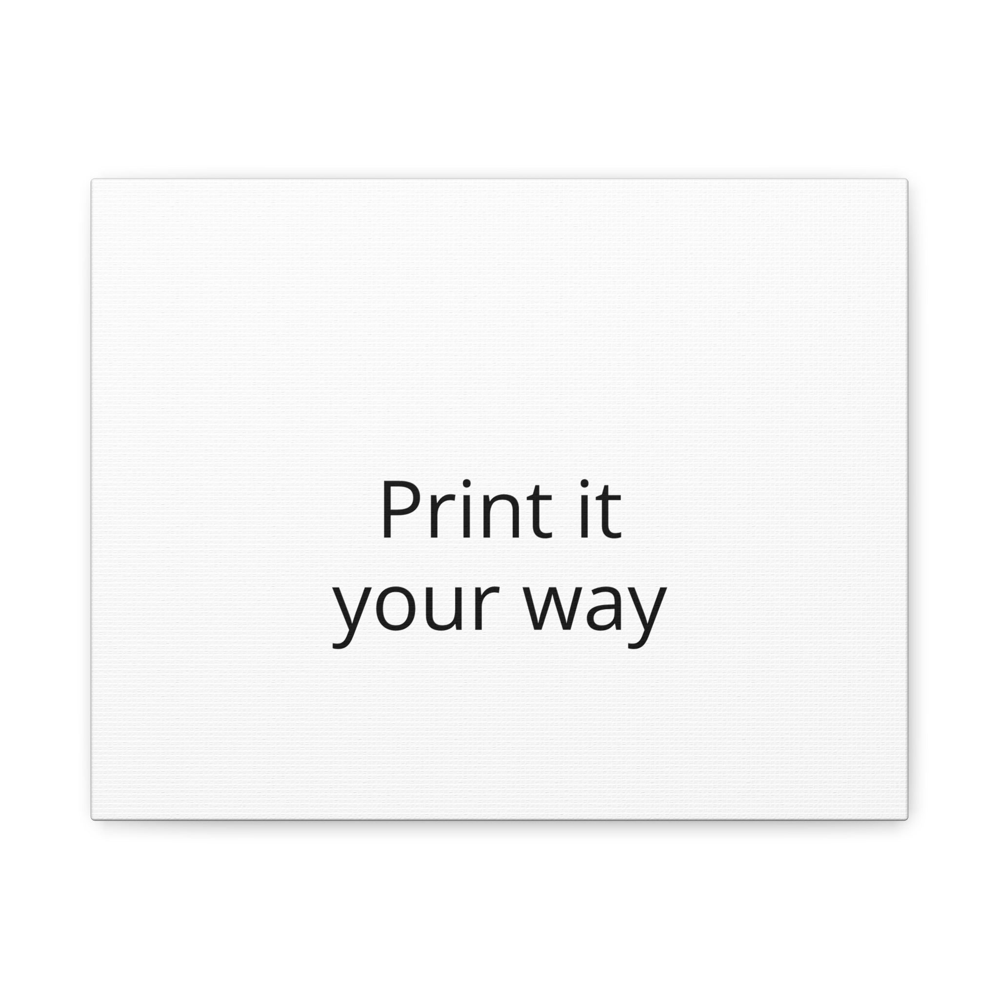 Custom Matte Stretched Canvas Print - "Print it your way".
