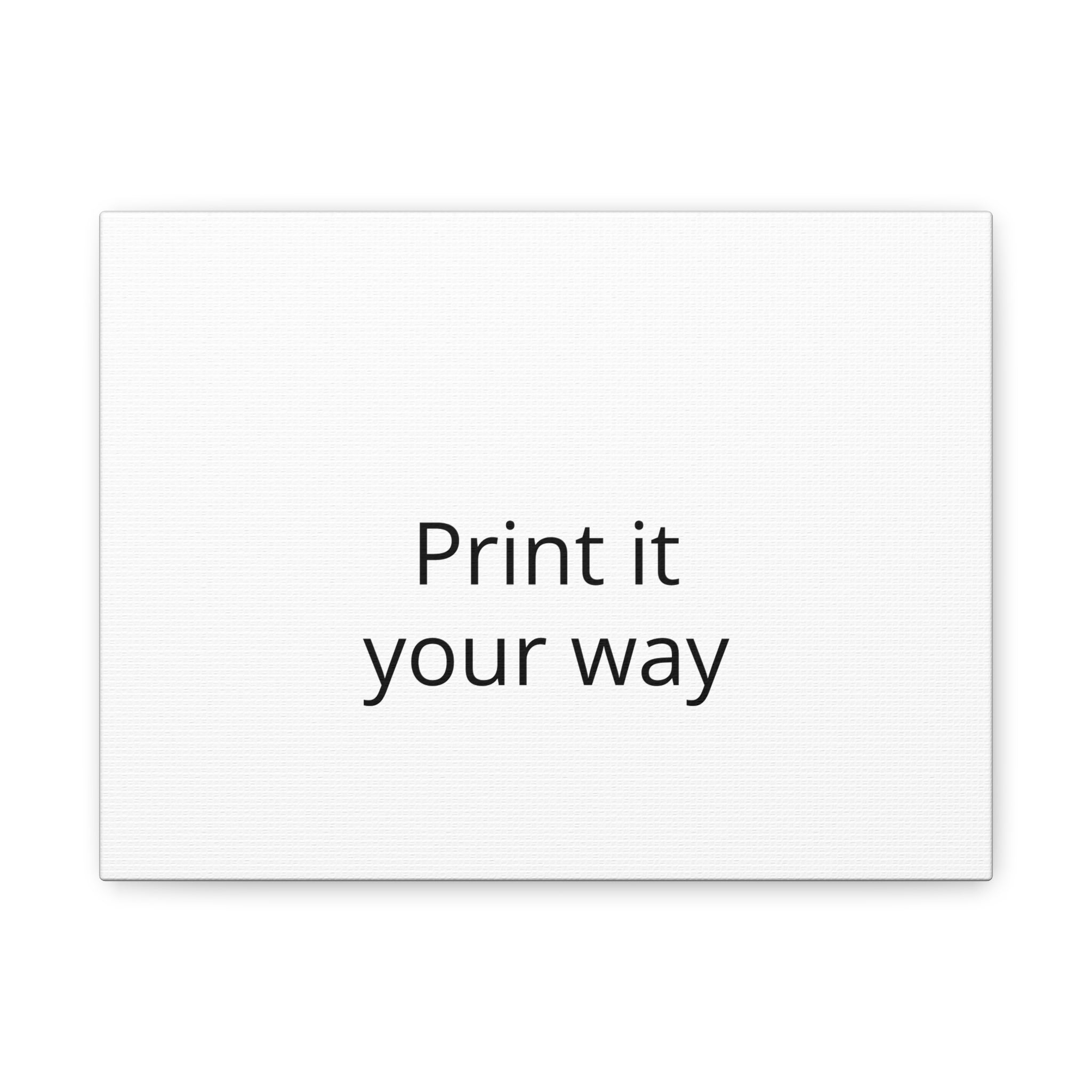 Custom Matte Stretched Canvas Print - "Print it your way".