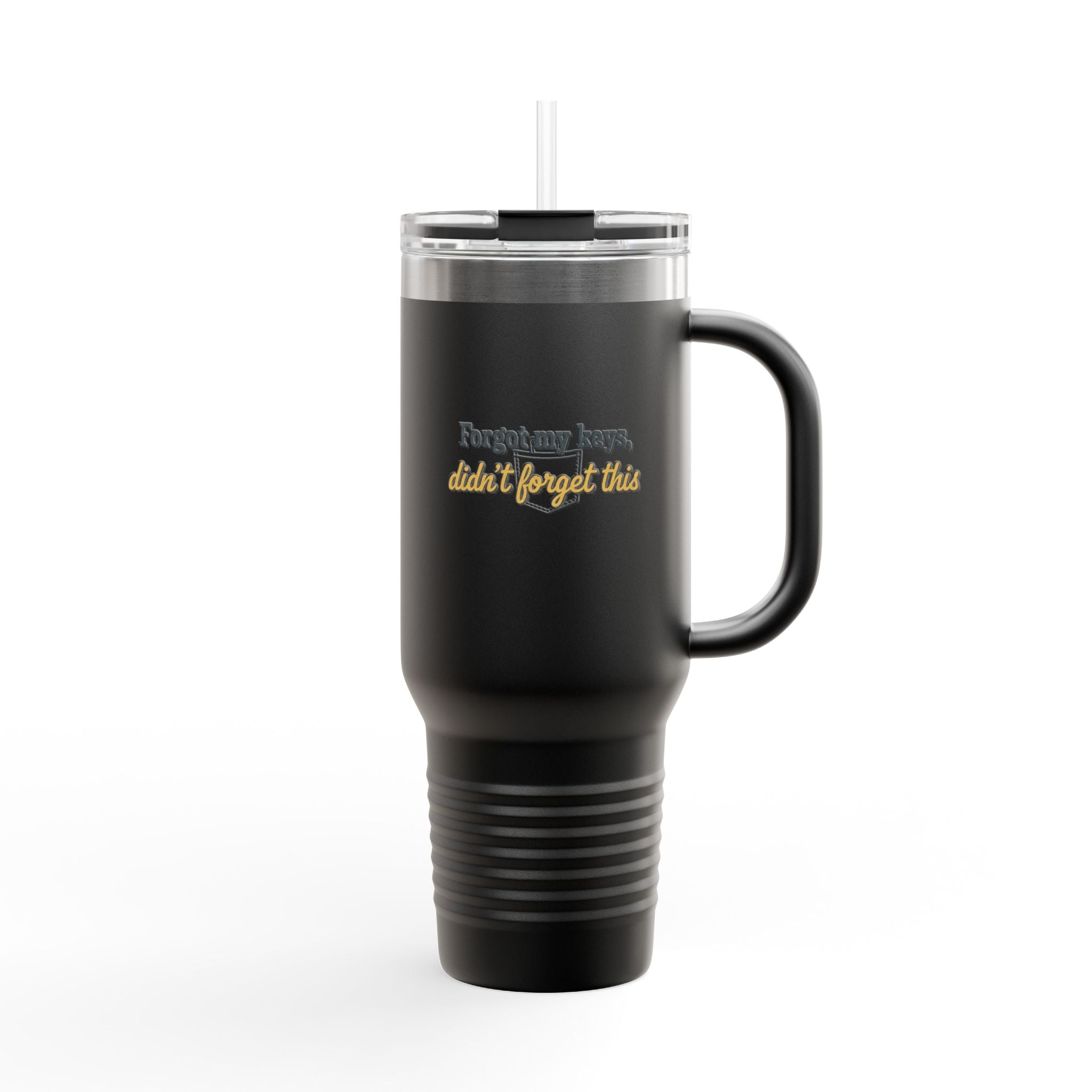 40oz Insulated Travel Mug – "Forgot my keys, don’t forget this"