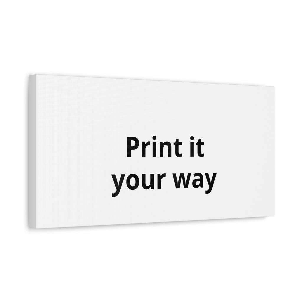Custom Matte Stretched Canvas Print - "Print it your way".