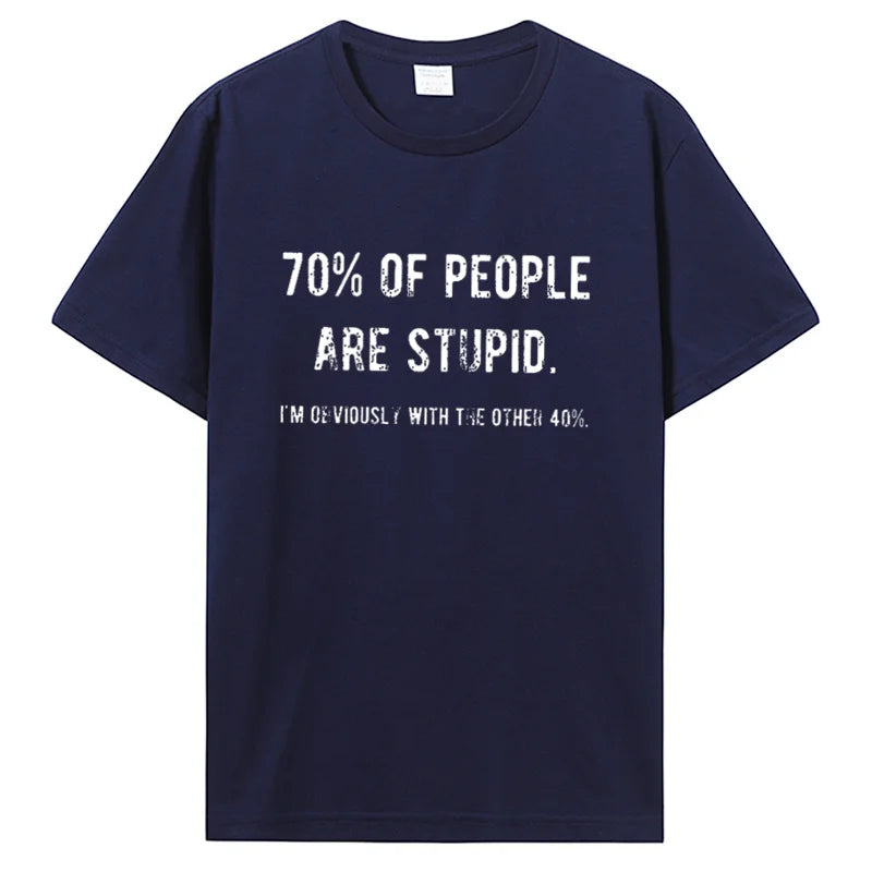 In 2025, The Latest Men's Pure Cotton T-shirt: 70% of People Are Stupid, Comfortable, Breathable, High-quality, Beach Travel